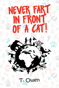 Never Fart In Front of a Cat