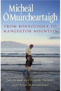 From Borroloola to Mangerton Mountain: Travels and Stories from Ireland's Most Beloved Broadcaster