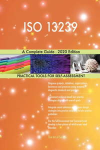 ISO 13239 A Complete Guide - 2020 Edition