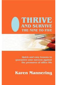 Thrive and Survive the Nine to Five