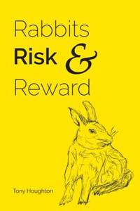 Rabbits, Risk and Reward