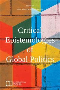 Critical Epistemologies of Global Politics