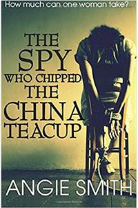 Spy Who Chipped the China Teacup