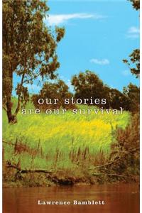 Our Stories are Our Survival