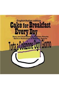 Cake for Breakfast Every Day - English/Italian edition