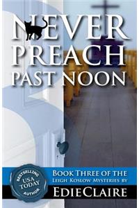 Never Preach Past Noon