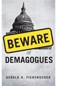 Beware of Demagogues