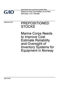 Prepositioned stocks, Marine Corps needs to improve cost estimate reliability and oversight of inventory systems for equipment in Norway