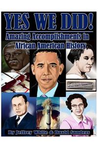 Yes We Did! Amazing Accomplishments in African American History