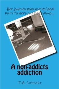 A Non-Addicts Addiction