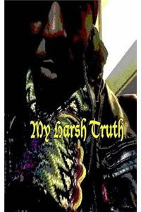 My harsh Truth