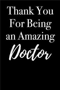 Thank You for Being an Amazing Doctor: Blank Lined Journal