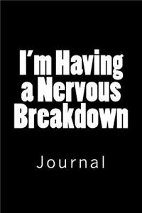 I'm Having a Nervous Breakdown