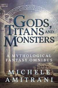 Gods, Titans and Monsters