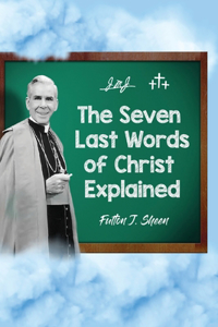 Seven Last Words of Christ Explained