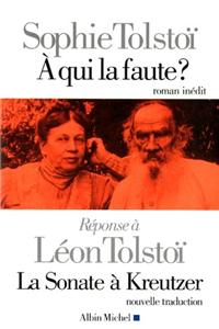 A Qui La Faute ? Réponse À Léon Tolstoï. La Sonate À Kreutzer