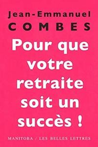 Pour Que Votre Retraite Soit Un Succes !