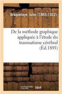 de la Méthode Graphique Appliquée À l'Étude Du Traumatisme Cérébral