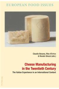 Cheese Manufacturing in the Twentieth Century