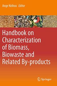 Handbook on Characterization of Biomass, Biowaste and Related By-Products