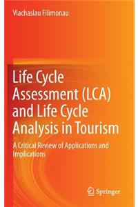 Life Cycle Assessment (Lca) and Life Cycle Analysis in Tourism