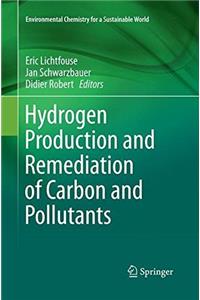 Hydrogen Production and Remediation of Carbon and Pollutants