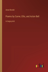 Poems by Currer, Ellis, and Acton Bell