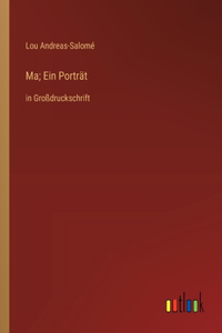 Ma; Ein Porträt