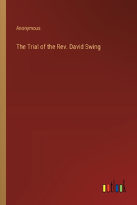 The Trial of the Rev. David Swing