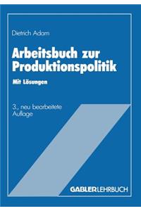 Arbeitsbuch zur Produktionspolitik