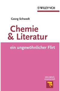 Chemie und Literatur: ein ungewohnlicher Flirt (Erlebnis Wissenschaft)