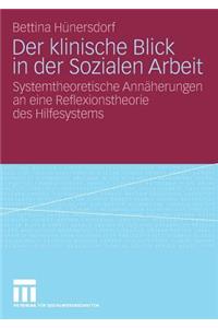 Der klinische Blick in der Sozialen Arbeit