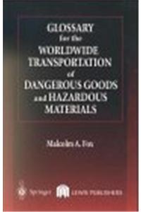 Glossary for the Worldwide Transportation of Dangerous Goods and Hazardous Materials