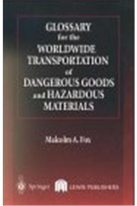 Glossary for the Worldwide Transportation of Dangerous Goods and Hazardous Materials