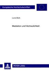 Mediation Und Vertraulichkeit