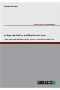 Anlegerverhalten auf Kapitalmärkten unter besonderer Berücksichtigung moralisch motivierter Präferenzen