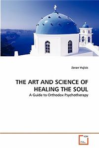 The Art and Science of Healing the Soul