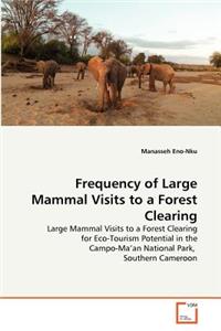 Frequency of Large Mammal Visits to a Forest Clearing