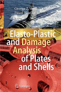 Elasto-Plastic and Damage Analysis of Plates and Shells