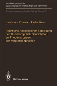 Rechtliche Aspekte einer Beteiligung der Bundesrepublik Deutschland an Friedenstruppen der Vereinten Nationen
