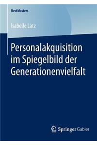 Personalakquisition Im Spiegelbild Der Generationenvielfalt