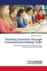 Teaching Grammar through Consciousness-Raising Tasks