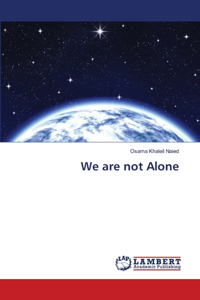 We are not Alone