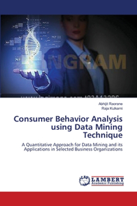 Consumer Behavior Analysis using Data Mining Technique