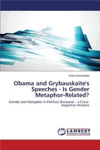 Obama and Grybauskaite's Speeches - Is Gender Metaphor-Related?