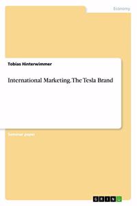 International Marketing. The Tesla Brand