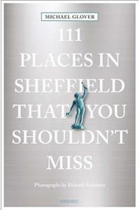 111 Places in Sheffield That You Shouldn't Miss