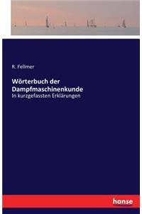 Wörterbuch der Dampfmaschinenkunde