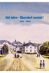 100 Jahre - Ebersdorf vereint!