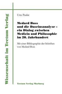 Medard Boss und die Daseinsanalyse - ein Dialog zwischen Medizin und Philosophie im 20. Jahrhundert